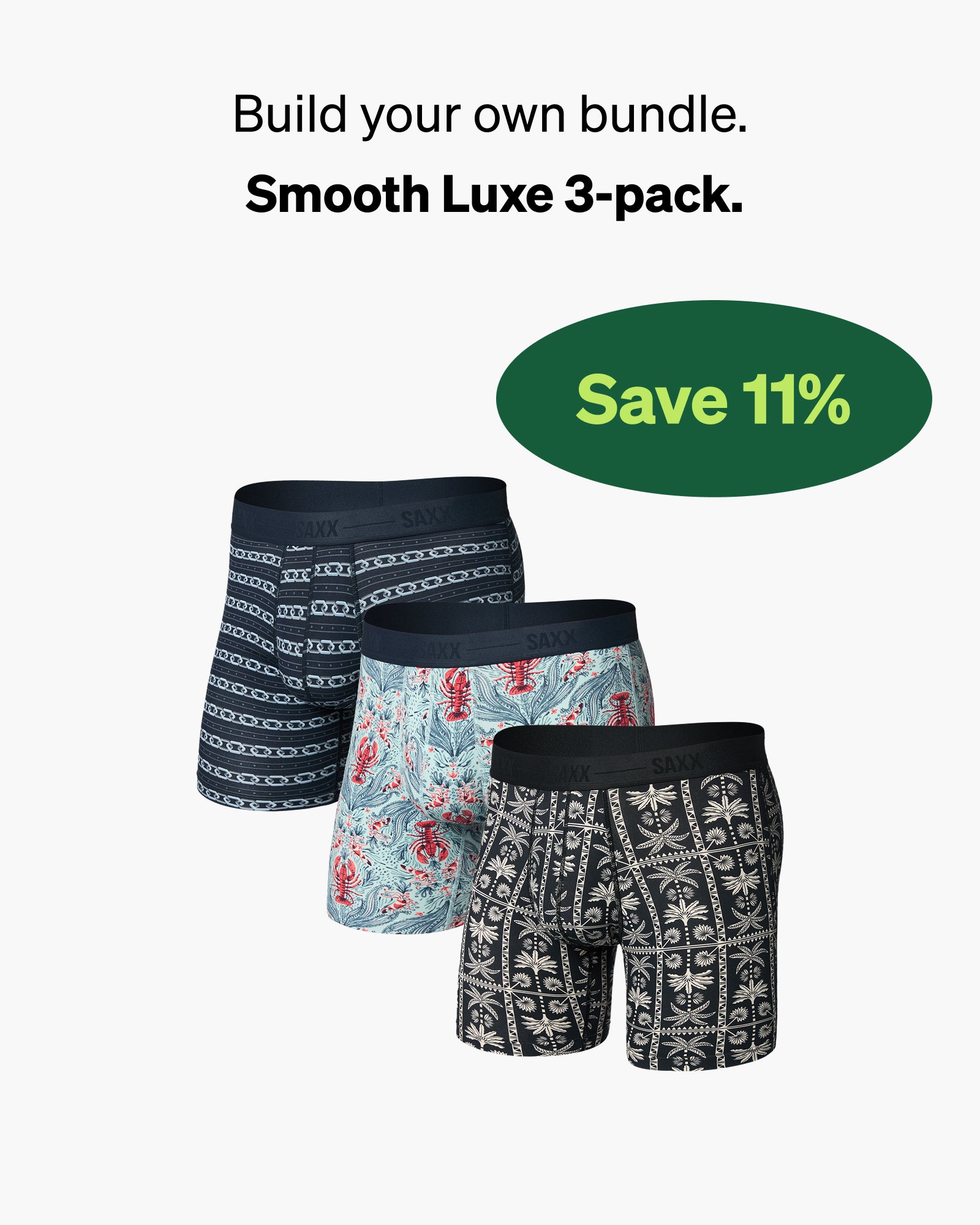 Set of three pairs of SAXX boxer briefs on a white background with promo messaging saying Build your own bundle. Smooth Luxe 3-pack. Save 11%.