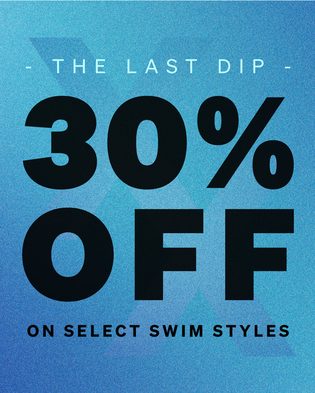 The Last Dip, 30% off select Swim Styles